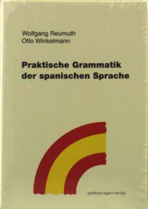 Praktische Grammatik der spanischen Sprache de Wolfgang Reumuth