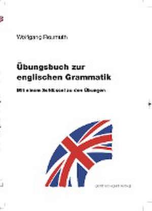 Übungsbuch zur englischen Grammatik de Wolfgang Reumuth