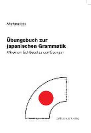 Übungsbuch zur japanischen Grammatik de Martina Ebi