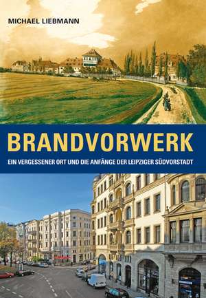 Brandvorwerk de Michael Liebmann