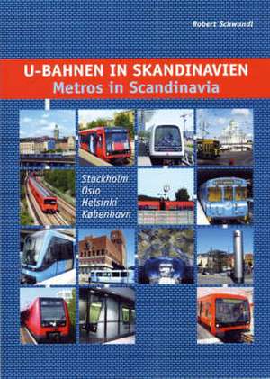 U-Bahnen in Skandinavien / Metros in Scandinavia de Robert Schwandl