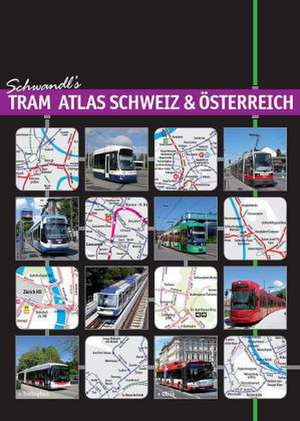 Schwandl's Tram Atlas Schweiz & Österreich de Robert Schwandl