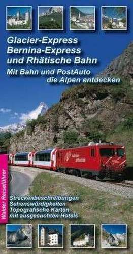 Glacier-Express, Bernina- Express und Rhätische Bahn de Achim Walder