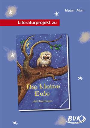 Literaturprojekt zu Die kleine Eule de Myrjam Adam