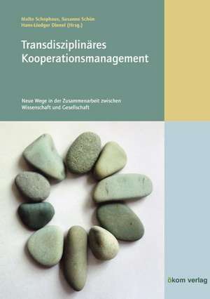 Transdisziplinäres Kooperationsmanagement de Malte Schophaus