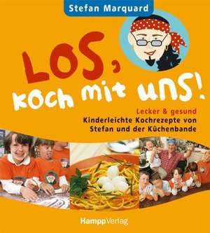 Los, koch mit uns! de Stefan Marquard