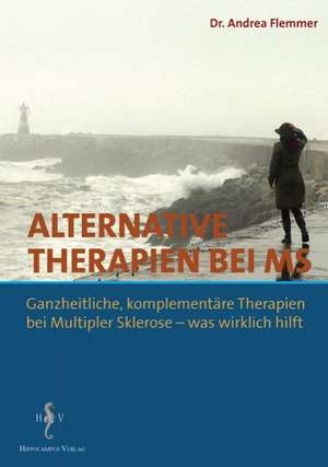 Alternative Therapien bei MS de A. Flemmer