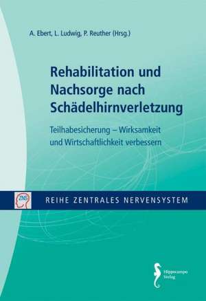 Zentrales Nervensystem - Rehabilitation und Nachsorge nach Schädelhirnverletzung Band 5 de A Ebert