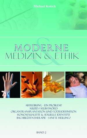 Moderne Medizin & Ethik Band 02 de Michael Kotsch