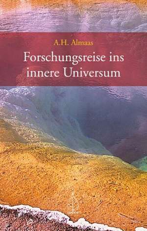 Forschungsreise ins innere Universum de A. H. Almaas