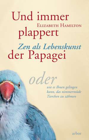 Und immer plappert der Papagei de Elizabeth Hamilton