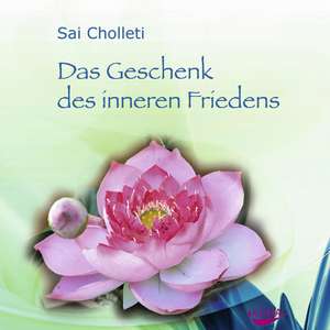 Das Geschenk des inneren Friedens. CD de Sai Choletti