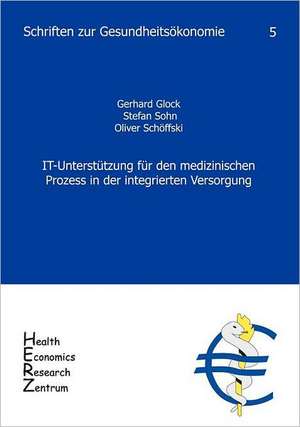 IT-Unterstützung für den medizinischen Prozess in der integrierten Versorgung de Gerhard Glock