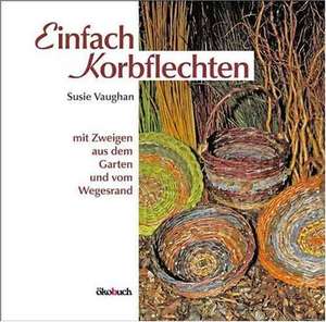 Einfach Korbflechten de Susie Vaughan