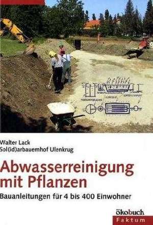 Abwasserreinigung mit Pflanzen de Walter Lack