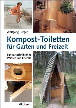 Kompost-Toiletten für Garten und Freizeit de Wolfgang Berger