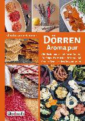 Dörren - Aroma pur de Claudia Lorenz-Ladener