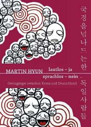 lautlos - ja, sprachlos - nein de Martin Hyun