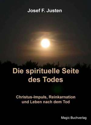 Die spirituelle Seite des Todes de Josef F. Justen