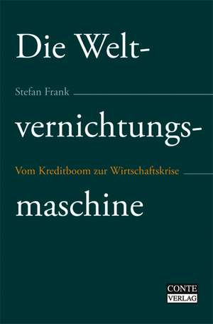 Die Weltvernichtungsmaschine de Stefan Frank