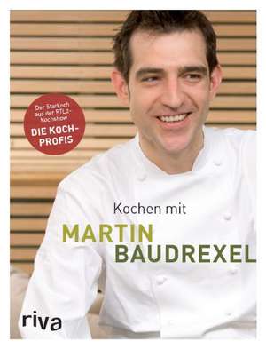 Kochen mit Martin Baudrexel de Martin Baudrexel