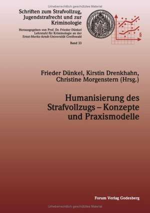 Humanisierung des Strafvollzugs - Konzepte und Praxismodelle de Frieder Dünkel