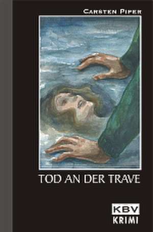 Tod an der Trave de Carsten Piper