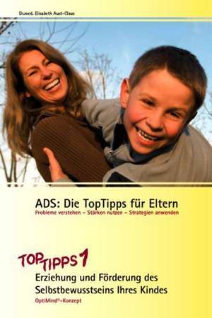 ADS: Die TopTipps für Eltern de Elisabeth Aust-Claus