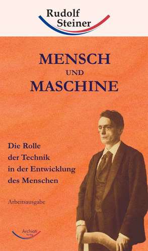 Mensch und Maschine de Rudolf Steiner