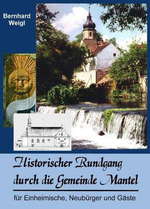 Historischer Rundgang durch Mantel de Bernhard Weigl