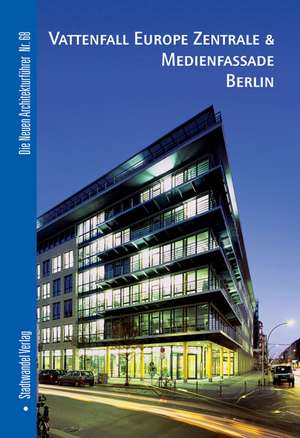 Vattenfall Europe Zentrale & Medienfassade Berlin. Deutsche Ausgabe