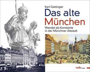 Das alte München de Karl Gattinger