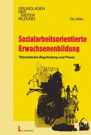 Sozialarbeitsorientierte Erwachsenenbildung de Tilly Miller