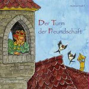 Der Turm der Freundschaft de Hermann Mühl