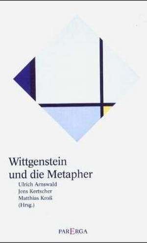 Wittgenstein und die Metapher de Ulrich Arnswald