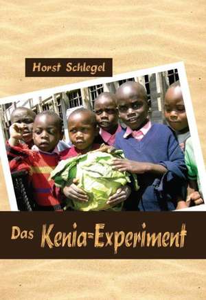 Das Kenia-Experiment de Horst Schlegel