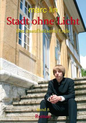 Stadt ohne Licht - Bd. 8 de Marc Lin