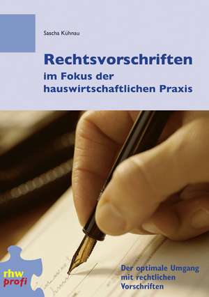 Rechtsvorschriften im Fokus der hauswirtschaftlichen Praxis de Sascha Kühnau