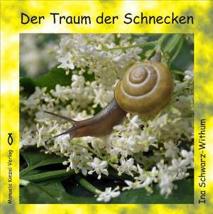 Der Traum der Schnecken de Ina Schwarz-Withum