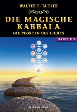 Die magische Kabbala - Die Pforten des Lichts de Walter Ernest Butler