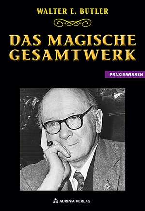 Die Walter E. Butler Gesamtausgabe - Das magische Werk in 8 Bänden de Walter Ernest Butler