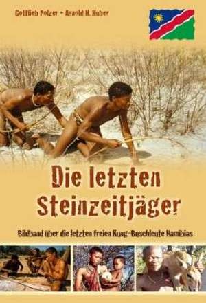 Die letzten Steinzeitjäger de Gottlieb Polzer