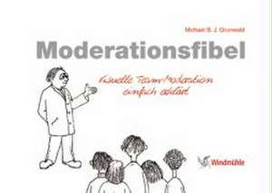 Moderationsfibel de Michael B Grunwald