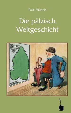 Die pälzisch Weltgeschicht de Paul Münch