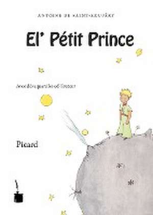 Der Kleine Prinz. El' Pètit Prince - Picard de Antoine de Saint-Exupéry