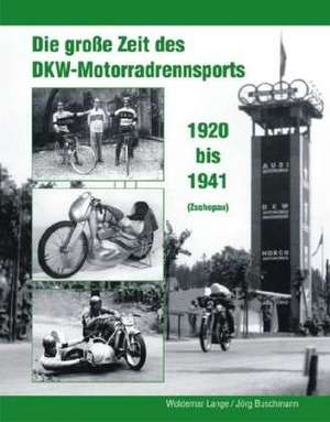 Die große Zeit des DKW-Motorradrennsports de Woldemar Lange