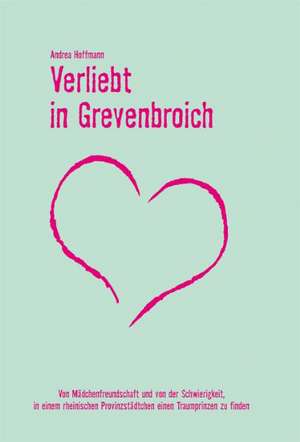 Verliebt in Grevenbroich de Andrea Hoffmann