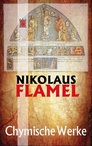 Chymische Werke de Nikolaus Flamel