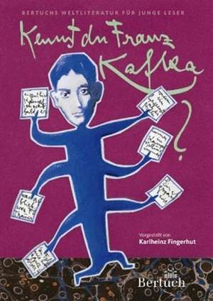 Kennst du Franz Kafka? de Karlheinz Fingerhut