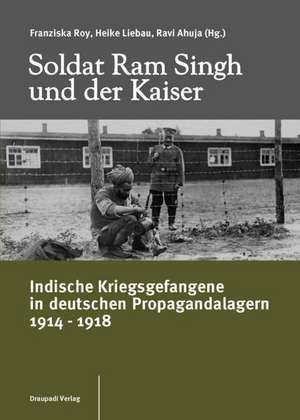 Soldat Ram Singh und der Kaiser de Franziska Roy